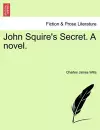 John Squire's Secret. a Novel. cover