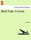 Blind Fate. a Novel. cover