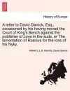 A Letter to David Garrick, Esq., Occasioned by His Having Moved the Court of King's Bench Against the Publisher of Love in the Suds, or the Lamentation of Roscius for the Loss of His Nyky. cover