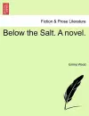 Below the Salt. a Novel. Vol. I cover
