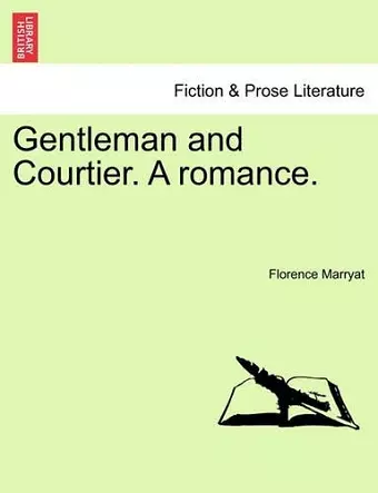 Gentleman and Courtier. a Romance. cover