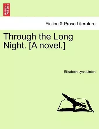 Through the Long Night. [A Novel.] cover