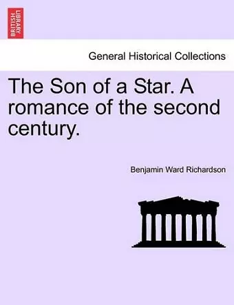 The Son of a Star. a Romance of the Second Century. cover