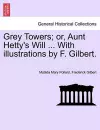 Grey Towers; Or, Aunt Hetty's Will ... with Illustrations by F. Gilbert. cover