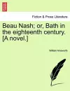 Beau Nash; Or, Bath in the Eighteenth Century. [A Novel.] cover