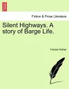 Silent Highways. a Story of Barge Life. cover