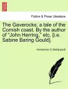 The Gaverocks; A Tale of the Cornish Coast. by the Author of "John Herring," Etc. [I.E. Sabine Baring Gould]. cover