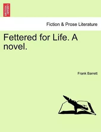 Fettered for Life. a Novel. cover