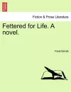 Fettered for Life. a Novel. cover