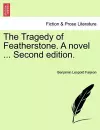 The Tragedy of Featherstone. a Novel ... Second Edition. cover