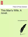 This Man's Wife. a Novel. cover