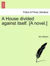 A House Divided Against Itself. [A Novel.] cover