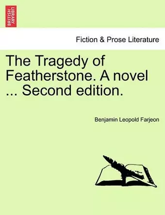 The Tragedy of Featherstone. a Novel ... Second Edition. cover