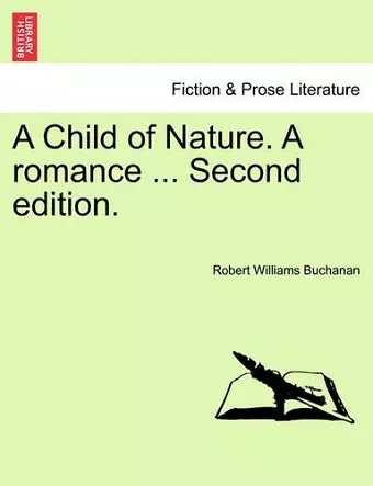 A Child of Nature. a Romance ... Second Edition. cover