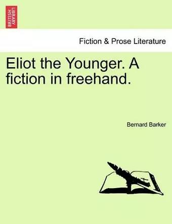 Eliot the Younger. a Fiction in FreeHand. cover