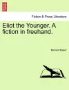 Eliot the Younger. a Fiction in FreeHand. cover