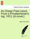 An Ocean Free-Lance. from a Privateersman's Log, 1812. [A Novel.] cover