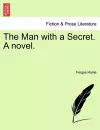 The Man with a Secret. a Novel. cover