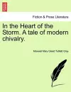 In the Heart of the Storm. a Tale of Modern Chivalry. cover