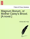 Magnum Bonum, or Mother Carey's Brood. [A Novel.] cover