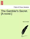 The Gambler's Secret. [A Novel.] cover