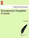 Dumaresq's Daughter. a Novel. cover