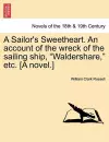 A Sailor's Sweetheart. an Account of the Wreck of the Sailing Ship, Waldershare, Etc. [A Novel.] Vol. I. cover