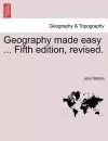 Geography Made Easy ... Fifth Edition, Revised. cover