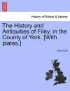 The History and Antiquities of Filey, in the County of York. [With Plates.] cover
