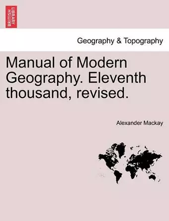 Manual of Modern Geography. Eleventh thousand, revised. cover