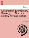 A Manual of Elementary Geology. ... Third and entirely revised edition. cover