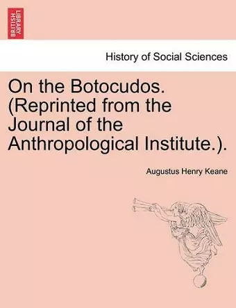 On the Botocudos. (Reprinted from the Journal of the Anthropological Institute.). cover