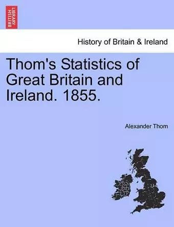 Thom's Statistics of Great Britain and Ireland. 1855. cover