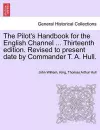 The Pilot's Handbook for the English Channel ... Thirteenth Edition. Revised to Present Date by Commander T. A. Hull. cover