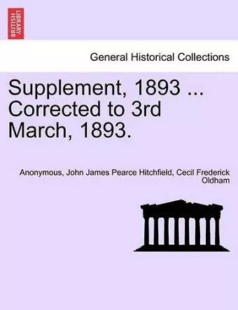 Supplement, 1893 ... Corrected to 3rd March, 1893. cover