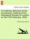 An Address Delivered at the Anniversary Meeting of the Geological Society of London on the 17th February, 1832. cover