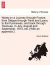 Notes on a Journey Through France, from Dieppe Through Paris and Lyons, to the Pyrennees, and Back Through Toulouse, in July, August and September, 1814, Etc. [With an Appendix.] Third Edition cover