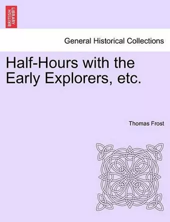 Half-Hours with the Early Explorers, Etc. cover