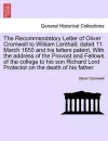 The Recommendatory Letter of Oliver Cromwell to William Lenthall; Dated 11 March 1650 and His Letters Patent, with the Address of the Provost and Fellows of the College to His Son Richard Lord Protector on the Death of His Father. cover