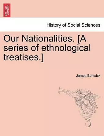 Our Nationalities. [A Series of Ethnological Treatises.] cover