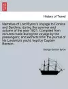 Narrative of Lord Byron's Voyage to Corsica and Sardinia, During the Summer and Autumn of the Year 1821. Compiled from Minutes Made During the Voyage by the Passengers; And Extracts from the Journal of His Lordship's Yacht, Kept by Captain Benson. cover