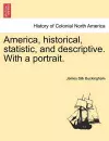 America, historical, statistic, and descriptive. With a portrait. cover