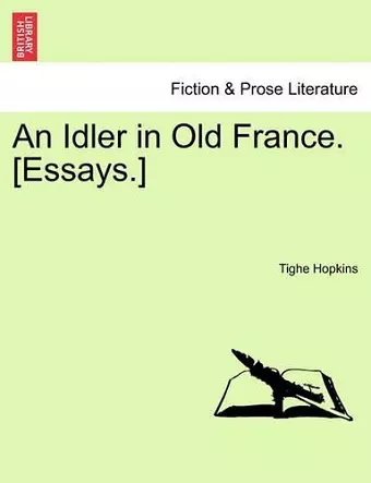 An Idler in Old France. [Essays.] cover
