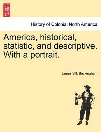 America, historical, statistic, and descriptive. With a portrait. cover