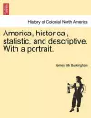 America, historical, statistic, and descriptive. With a portrait. cover