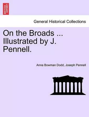 On the Broads ... Illustrated by J. Pennell. cover