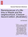 Reminiscences of a Life-Time in Marple and the Neighbourhood. a Lecture ... Second Edition. [Illustrated.] cover