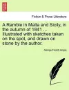 A Ramble in Malta and Sicily, in the Autumn of 1841 ... Illustrated with Sketches Taken on the Spot, and Drawn on Stone by the Author. cover