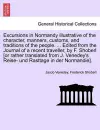 Excursions in Normandy illustrative of the character, manners, customs, and traditions of the people. ... Edited from the Journal of a recent traveller, by F. Shoberl [or rather translated from J. Venedey's Reise- und Rasttage in der Normandie]. cover