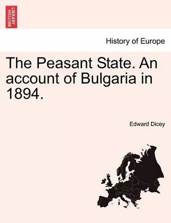 The Peasant State. an Account of Bulgaria in 1894. cover